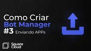 Criando comando de Deploy do Bot Manager com API da Square Cloud - Criando Bot Manager #3