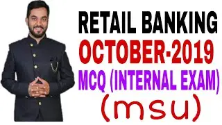 RETAIL BANKING | OCTOBER 2019 | MCQ (INTERNAL EXAM) | MSU | JIGAR SIR