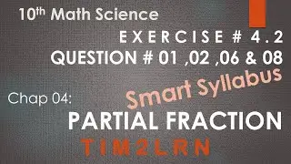 10th Math | Ex # 4.2 | Partial Fraction | Question # 01, 02, 06 & 08 | Smart Syllabus