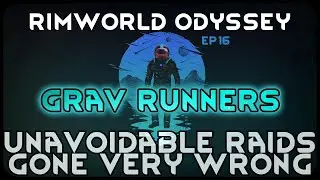 Unavoidable Raids Gone Very Wrong in RimWorld Grav Runners - Surveying a Mech Hive World // EP16