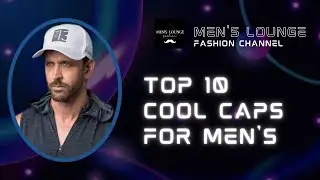 TOP 10 CAPS FOR MEN-MENS LOUNGE