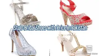 Stylo Bridal Shoes with Price || Latest Bridal Shoes || Stylo Brand Shoes || Latest Fashion Ideas