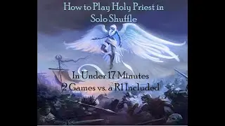 How to play Holy Priest in Solo Shuffle in under 17 minutes