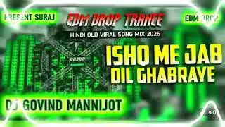 #VIDEO ISHQ ME JAB DIL GHABRAYE #HINDI SONG #EDM DROP REMIX #SONG #DJ GOVIND MANNIJOT......