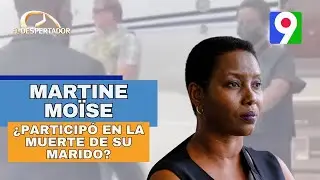 Martine Moïse acusada de participar en la muerte de su marido | El Despertador