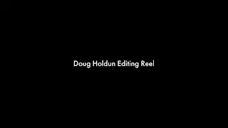 Douglas Holdun Edit Reel