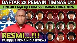 TIMNAS CALLING, RESMI PANGGIL 3 PEMAIN DIASPORA! DAFTAR 28 PEMAIN TIMNAS U17 INDONESIA VS CHINA