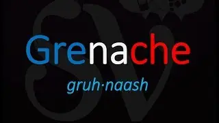 Key Wine Facts about Grenache? How to Pronounce | French Pronunciation