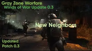 Обновление Gray Zone Warfare 0.3 — Рукопожатие — Новое задание «Соседи» (Митра)