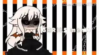 ⭐GRRLS / meme /gacha club/ liistik❤️