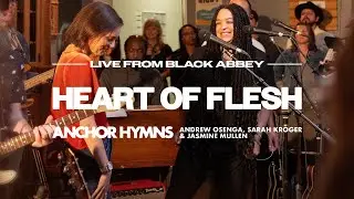 Heart of Flesh | Anchor Hymns (Live)