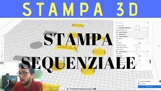 Stampa 3D Sequenziale su Cura