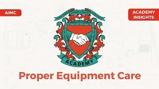 Academy Insights | AIMC | Proper Equipment Care