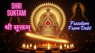 Shri Suktam Chanting | Effective in today's fast-paced world | Debt Relief | Financial Freedom