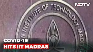 18 More At IIT Madras Test Positive For Covid, 30 Cases In 2 Days