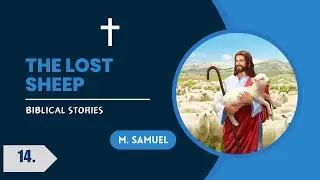 14. The Lost Sheep by Samuel and Team