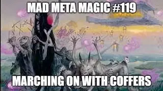 Marching on With Coffers \ Mad Meta Magic #119
