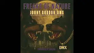 NEW DMX | Freaks of Nature by DMX & Johny Gordon