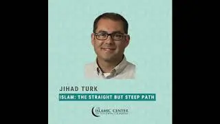Friday Khutba: Jihad Turk - Islam: The Straight but Steep Path