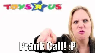 FUNNY TOYS R US PRANK CALL!