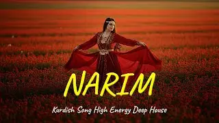 NARIM NARIM | Wonderful Kurdish Deep House - Best Remix 2025