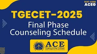 Harmonogram konsultacji w fazie końcowej TGECET-2025 | ACE Engineering College | Kod ECET: ACEG