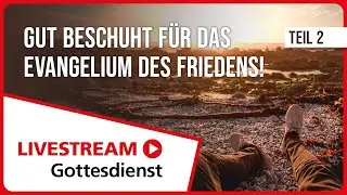 25.01.2026 | Livestream Gottesdienst FEG Murten | Gut beschuht f&uuml;r das Evangelium des Friedens | 2