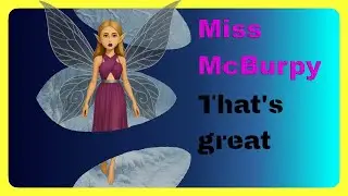 Miss McBurpy burps That's great