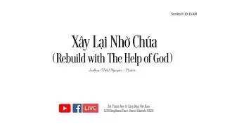X&acirc;y Lại Nhờ Ch&uacute;a - Rebuild with The Help of God
