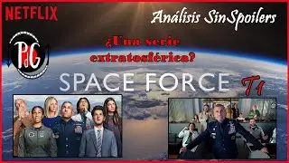 - 💥👨&zwj;🚀 SPACE FORCE TEMPORADA 1👩&zwj;🚀 💥 2020 - Steve Carell y el ESPACIO - An&aacute;lisis - SIN SPOILERS - 🚀