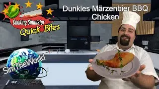 How to Make FIVE STAR Dunkles M&auml;rzenbier BBQ Chicken - Cooking Simulator Quick Bites