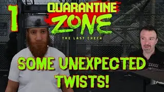 WEIRD Survivors & Unexpected Twists! DSP Plays It: Quarantine Zone: The Last Check Part 1