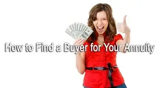 How to Find a Buyer for Your Annuity