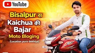 Bisalpur se Kachua ki Bajar | Real location  motoVlog
