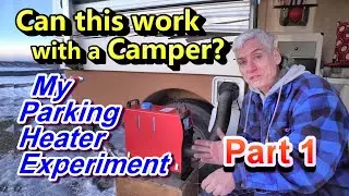 Can this Work with a Camper? My Parking Heater Experiment: Part One
