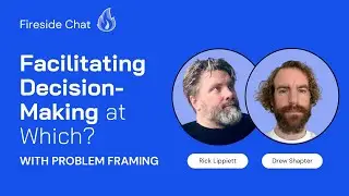 How to Make Better Decisions (Problem Framing)