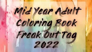Tag Video- Mid Year Adult Coloring Book Freak Out 2022
