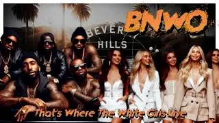 BNWO * That's Where The White Girls Live *  FULLAlbum * aimusic