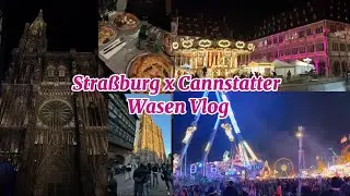 Stra&szlig;burg x Cannstatter Wasen Vlog #4