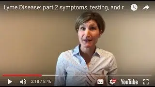 Lyme Disease: part 2 symptoms, testing, and resources