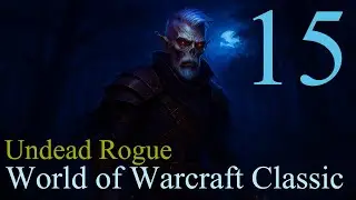 The Life of the Undead Rogue (WOW Classic) - Chapter 15