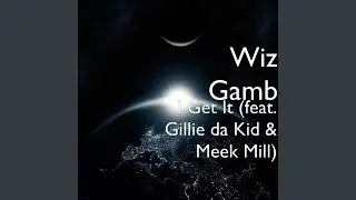 I Get It (feat. Gillie da Kid & Meek Mill)