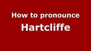 How to pronounce Hartcliffe (English/UK) - PronounceNames.com