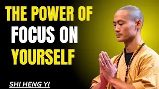 Focus on Yourself & Watch Everything Fall Into Place | Shi Heng Yi Wisdom