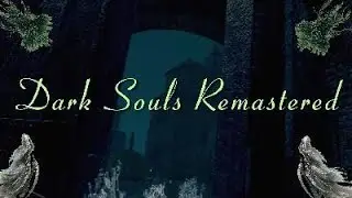 Dark Souls Remastered (Moonlight Butterfly, Stray Demon, Peculiar Doll, and Draining New Lando}
