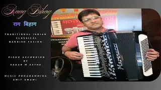 When Raag Bihag Meets Piano Accordion | Indian Classical Fusion I by Sagar M Sathe & Amit Swami