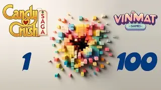 Candy Crush Saga - Level 1 - Level 100 Gameplay
