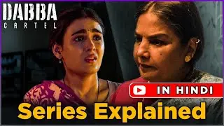 Dabba Cartel Explained | Ending Explained And Full Series Episodes Recap | 2025 Hindi Show