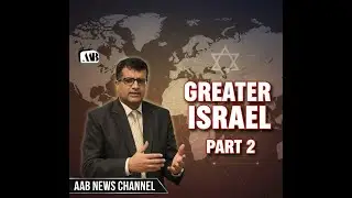 Greater Israel Part 02| History, Controversy & Geopolitical Impact Explained| #amjadata, #aabnews