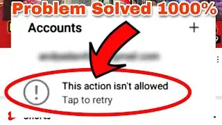 YouTube Channel Fix This Action Isn't Allowed Problem Solve